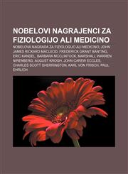 Nobelovi nagrajenci za fiziologijo ali medicino Nobelova nagrada za fiziologijo ali medicino, John James Rickard Macleod,1233012568,9781233012565