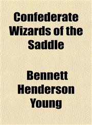 Confederate Wizards of the Saddle,1151842478,9781151842473