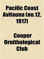 Pacific Coast Avifauna (no.12, 1917),1153075938,9781153075930
