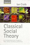 Classical Social Theory An Introduction to the Thought of Marx, Weber, Durkheim and Simmel,0198781172,9780198781172