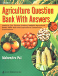 Agriculture Question Bank with Answers [Useful for Civil Services (Prelims), NABARD Agricultural Banks, ASRB and Other Agricultural Competitive Examinations] 8th Revised & Enlarged Edition,8183601324,9788183601320