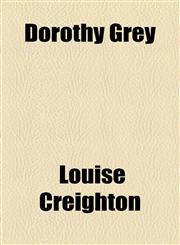 Dorothy Grey,1155069153,9781155069159