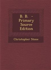 B. B. - Primary Source Edition,1289628254,9781289628253