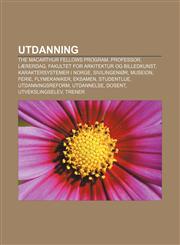 Utdanning The MacArthur Fellows Program, Professor, Lærerdag, Fakultet for arkitektur og billedkunst, Karaktersystemer i Norge, Sivilingeniør,1232804770,9781232804772