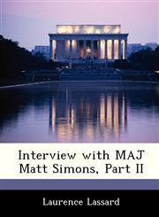 Interview with MAJ Matt Simons, Part II,128853888X,9781288538881