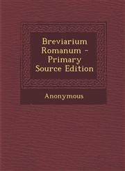 Breviarium Romanum - Primary Source Edition,1294092987,9781294092988