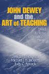 John Dewey and the Art of Teaching Toward Reflective and Imaginative Practice,1412909031,9781412909037