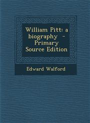 William Pitt A Biography - Primary Source Edition,1294411314,9781294411314