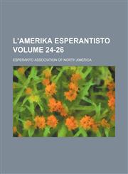 L'Amerika Esperantisto Volume 24-26,1130822362,9781130822366
