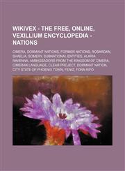 Wikivex - The Free, Online, Vexillium Encyclopedia - Nations Cimera, Dormant nations, Former nations, Rosardan, Shaelia, Somery, Subnational entities, Alaria Ravenna, Ambassadors from the Kingdom of Cimera, Cimeran language, CLEAR Project, Dormant nation,1234843285,9781234843281