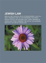Jewish law Biblical and Talmudic units of measurement, Who is a Jew?, Takkanah, Fast of the Firstborn, The Torah instruction of the Kohanim,1157504620,9781157504627