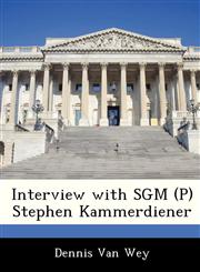 Interview with SGM (P) Stephen Kammerdiener,1288541376,9781288541379
