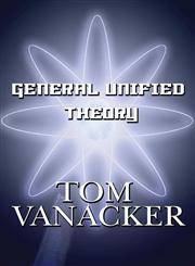 General Unified Theory,1615828478,9781615828470