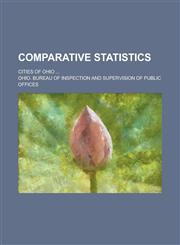 Comparative Statistics; Cities of Ohio ...,1234086417,9781234086411