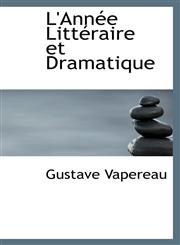 L'Année Littéraire et Dramatique,1103211323,9781103211326
