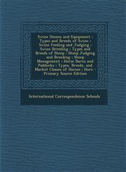 Swine Houses and Equipment; Types and Breeds of Swine; Swine Feeding and Judging; Swine Breeding; Types and Breeds of Sheep; Sheep Judging and Breedin,1294582135,9781294582137