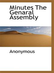 Minutes The Genaral Assembly,1117762378,9781117762371
