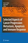 Selected Aspects of Cancer Progression Metastasis, Apoptosis and Immune Response,9048177065,9789048177066