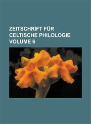 Zeitschrift für celtische Philologie Volume 6,1236907825,9781236907820