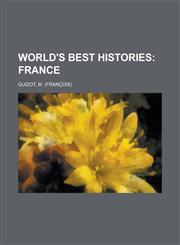 World's Best Histories; France Volume 7,1153734265,9781153734264