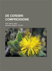 De cerebri compressione; Diss. inaug. med,1130551709,9781130551709