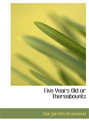 Five Years Old or Thereabounts,1140144588,9781140144588