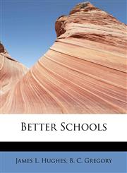 Better Schools,1116681226,9781116681222