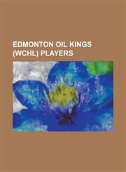 Edmonton Oil Kings (Wchl) Players Al Hamilton, Bert Marshall, Billy McNeill (Ice Hockey), Bobby Taylor (Ice Hockey), Bob Falkenberg, Bob Murdoch (Ice,1156432391,9781156432396