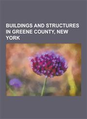 Buildings and Structures in Greene County, New York Cemeteries in Greene County, New York, Churches in Greene County, New York, Historic Districts in,1230837566,9781230837567