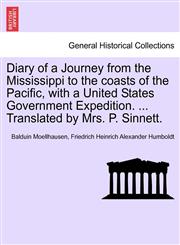 Diary of a Journey from the Mississippi to the coasts of the Pacific, with a United States Government Expedition. ... Translated by Mrs. P. Sinnett. Vol. II.,1241443572,9781241443573
