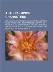 Arthur - Minor characters 3rd Graders, 4th Graders, 3rd Grade Female Cat, 3rd Grade Female Sheep, 3rd Grade Male Aardvark, 3rd Grade Male Cat, 3rd Grade Male Dog, 3rd Grade Male Dog, 3rd Grade Male Dog, 3rd Grade Male Rabbit,1234728842,9781234728847
