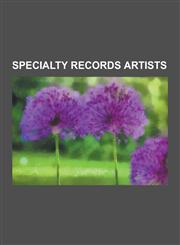 Specialty Records Artists Sonny Bono, John Lee Hooker, Little Richard, Sam Cooke, Vernon Green, Lloyd Price, the Soul Stirrers, Larry Williams,,1230515410,9781230515410
