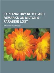 Explanatory Notes and Remarks on Milton's Paradise Lost,1230343970,9781230343976