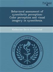 Behavioral assessment of synesthetic perception Color perception and visual imagery in synesthesia.,124457130X,9781244571303