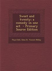 Sweet and Twenty; A Comedy in One Act - Primary Source Edition,1294514571,9781294514572