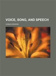 Voice, song, and speech,1151261645,9781151261649