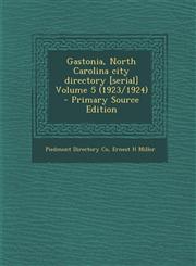Gastonia, North Carolina City Directory [Serial] Volume 5 (1923/1924),1287589111,9781287589112