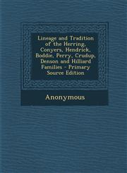 Lineage and Tradition of the Herring, Conyers, Hendrick, Boddie, Perry, Crudup, Denson and Hilliard Families - Primary Source Edition,1294736523,9781294736523