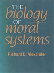 The Biology of Moral Systems,0202011747,9780202011745