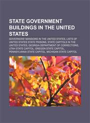 State government buildings in the United States Governors' mansions in the United States, Lists of United States state prisons,1157140238,9781157140238