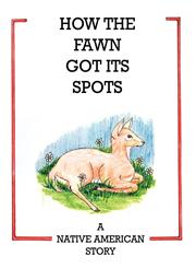 How the Fawn Got Its Spots A Native American Story,1456010158,9781456010157