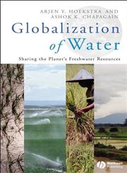 Globalization of Water Sharing the Planet's Freshwater Resources,1405163356,9781405163354