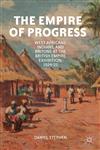 The Empire Of Progress West Africans, Indians, And Britons At The British Empire Exhibition, 1924-25,1137325119,9781137325112
