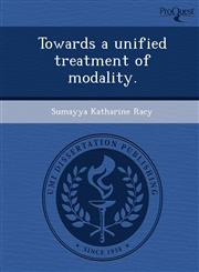 Towards a unified treatment of modality.,1248992563,9781248992562