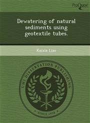 Dewatering of natural sediments using geotextile tubes.,1243978740,9781243978745