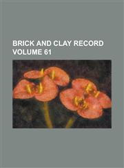 Brick and Clay Record Volume 61,1236834100,9781236834102