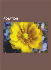 Rotation Angular Momentum, Torque, Coriolis Effect, Centrifugal Force, Centripetal Force, Moment of Inertia,1156804132,9781156804131