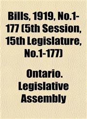 Bills, 1919, No.1-177 (5th Session, 15th Legislature, No.1-177),1153412756,9781153412759