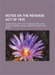 Notes on the Revenue Act of 1918,1150956348,9781150956348