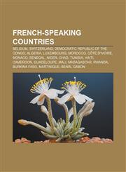 French-speaking countries Belgium, Switzerland, Democratic Republic of the Congo, Algeria, Luxembourg, Morocco, Côte d'Ivoire, Monaco, Senegal,115770140X,9781157701408